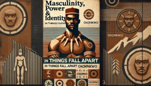 Read more about the article Power, Identity, and Masculinity in Things Fall Apart