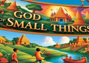 Read more about the article Intro to The God of Small Things