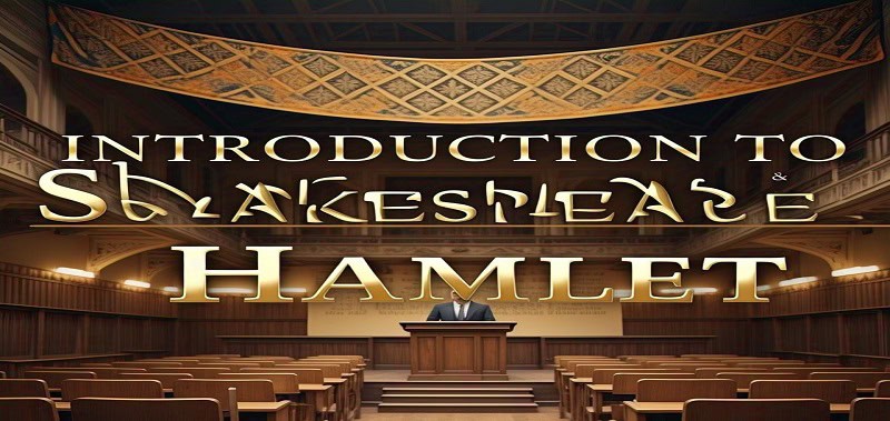 Comprehensive Introduction to Hamlet and Shakespeare 2 introduction to Hamlet
